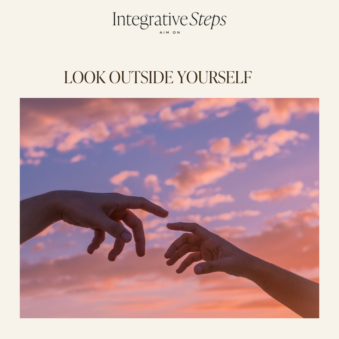How to Look Outside Yourself and Improve Your Relationships